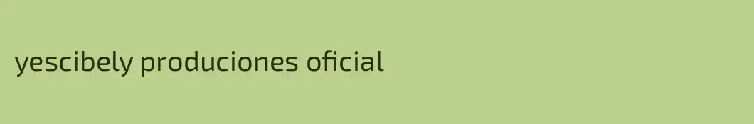 yescibely produciones oficial